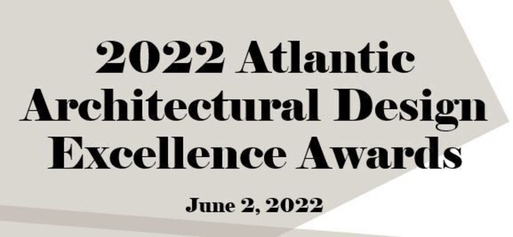 2022 Atlantic Architectural Design Excellence Awards